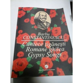 BARBU CONSTANTINESCU - CANTECE TIGANESTI / ROMANE GHILEA / GYPSY SONGS
